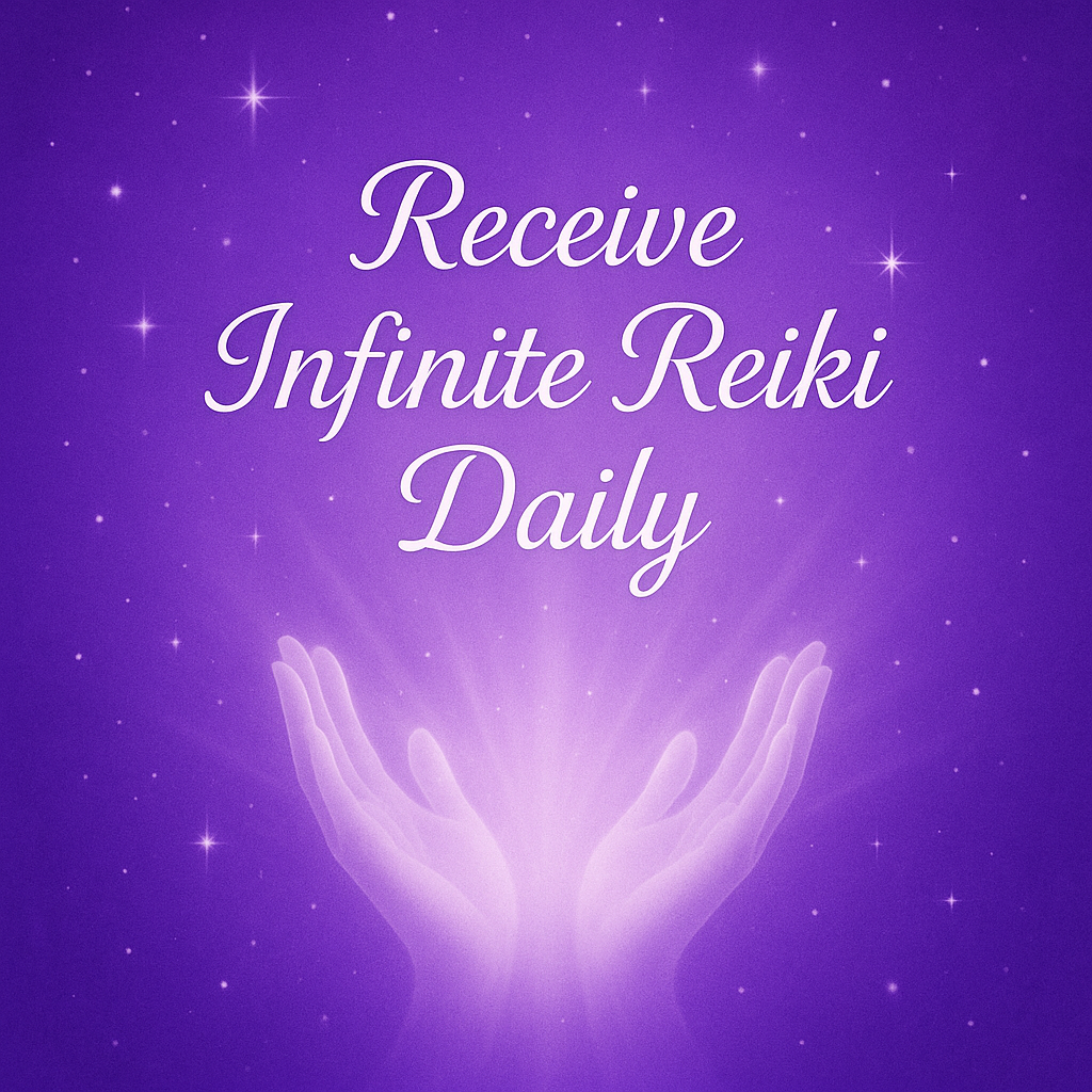 Receive Infinite Reiki Daily